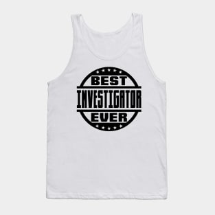 Best Investigator Ever Tank Top